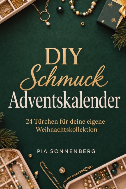 DIY Schmuck Adventskalender: 24 Türchen für deine eigene Weihnachtskollektion - Pia Sonnenberg