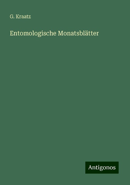 Entomologische Monatsblätter - G. Kraatz