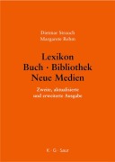 Cover-Bild zum Titel 'Lexikon Buch - Bibliothek - Neue Medien' von 'Margarete Rehm, Dietmar Strauch'
