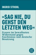 Cover-Bild zum Titel 'Sag nie, du gehst den letzten Weg' von 'Ingrid Strobl'