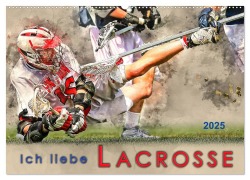 Ich liebe Lacrosse (Wandkalender 2025 DIN A2 quer), CALVENDO Monatskalender - Peter Roder