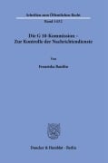 Die G 10-Kommission - Zur Kontrolle der Nachrichtendienste. - Franziska Bantlin