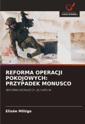 Cover-Bild zum Titel 'REFORMA OPERACJI POKOJOWYCH: PRZYPADEK MONUSCO' von 'Elisée Mihigo'