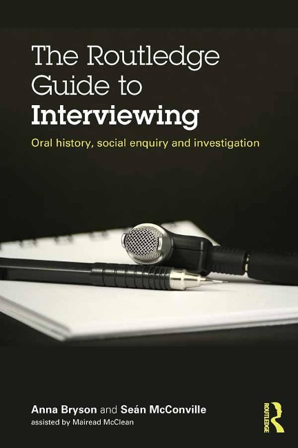 The Routledge Guide to Interviewing - Sean Mcconville, Anna Bryson