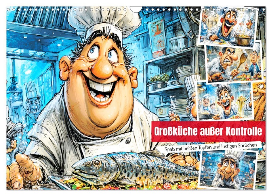Großküche außer Kontrolle. Spaß mit heißen Töpfen und lustigen Sprüchen (Wandkalender 2026 DIN A3 quer), CALVENDO Monatskalender - Rose Hurley