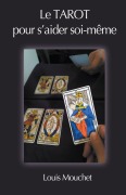 Cover-Bild zum Titel 'Le Tarot pour s'aider Soi-Même' von 'Louis Mouchet'