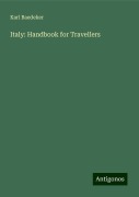 Italy: Handbook for Travellers - Karl Baedeker