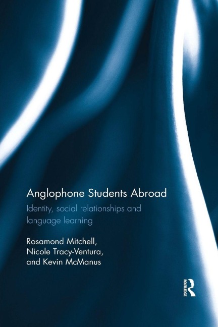 Anglophone Students Abroad - Rosamond Mitchell, Nicole Tracy-Ventura, Kevin McManus