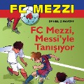 Cover-Bild zum Titel 'FC Mezzi 4: FC Mezzi, Messi'yle Tan¿¿¿yor' von 'Daniel Zimakoff'