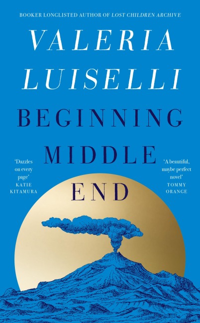Beginning Middle End - Valeria Luiselli