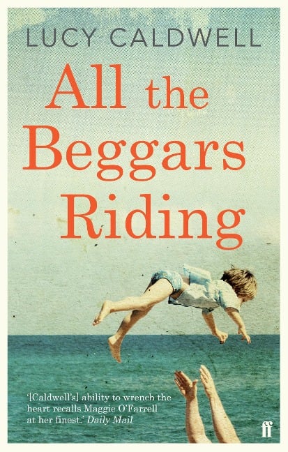 All the Beggars Riding - Lucy Caldwell