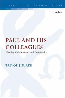 Paul and His Colleagues - Trevor J Burke