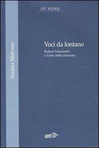 Voci da lontano. Robert Schumann e l'arte della citazione - Andrea Malvano