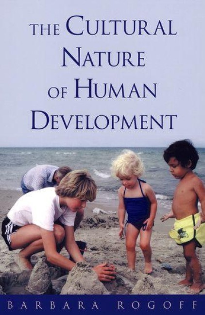 Cultural Nature of Human Development - Barbara Rogoff