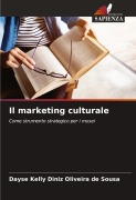 Cover-Bild zum Titel 'Il marketing culturale' von 'Dayse Kelly Diniz Oliveira de Sousa'