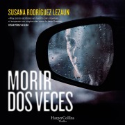 Cover-Bild zum Titel 'Morir dos veces' von 'Susana Rodríguez Lezaun'