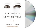 Cover-Bild zum Titel 'All That's Left to Tell' von 'Daniel Lowe'