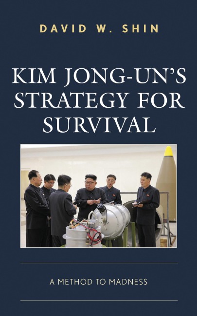 Kim Jong-un's Strategy for Survival - David W. Shin