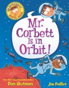 Cover-Bild zum Titel 'My Weird School Graphic Novel: Mr. Corbett Is in Orbit!' von 'Dan Gutman'