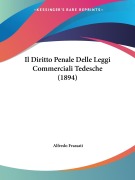 Il Diritto Penale Delle Leggi Commerciali Tedesche (1894) - Alfredo Frassati