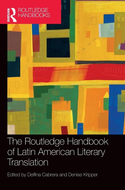 The Routledge Handbook of Latin American Literary Translation - 
