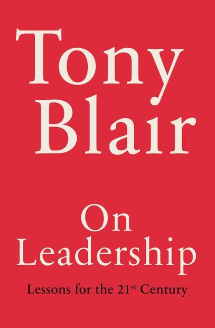 On Leadership - Tony Blair