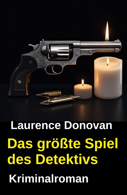Das größte Spiel des Detektivs: Kriminalroman - Laurence Donovan