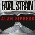 The Fatal Strain Lib/E: On the Trail of Avian Flu and the Coming Pandemic - Alan Sipress