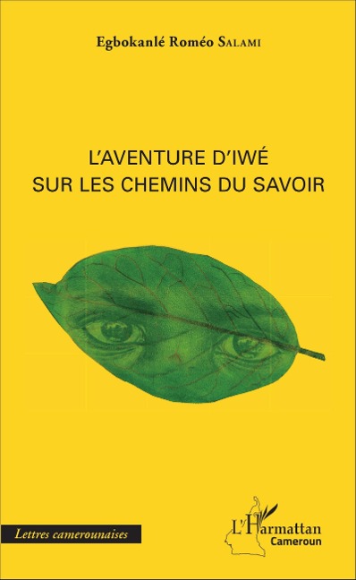 L'Aventure d'Iwé sur les chemins du savoir - Egbokanlé Roméo Salami