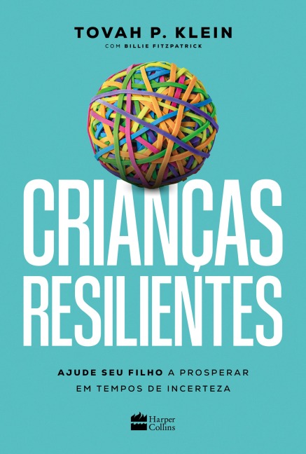 Crianças resilientes - Tovah P. Klein