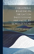 Cover-Bild zum Titel 'Collateral Reading In Irrigation Institutions Arranged By Elwood Mead' von ''