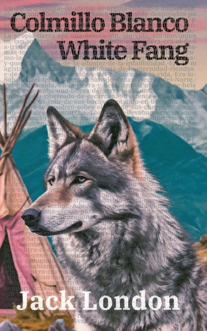 Colmillo Blanco - White Fang - Jack London