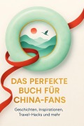 Cover-Bild zum Titel 'Das perfekte Buch für China-Fans' von 'Leah Vogel'