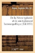 de la Fièvre Typhoïde Et de Son Traitement Homoeopathique - Auguste Rapou