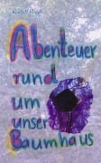 Abenteuer rund um unsere Baumhaus - Rudolf Riedl