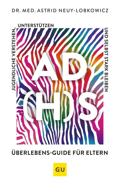AD(H)S-Überlebens-Guide für Eltern - Astrid Neuy-Lobkowicz
