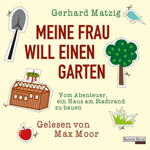 Meine Frau will einen Garten - Gerhard Matzig