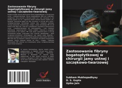 Cover-Bild zum Titel 'Zastosowanie fibryny bogatop¿ytkowej w chirurgii jamy ustnej i szcz¿kowo-twarzowej' von 'Subham Mukhopadhyay, D. S. Gupta, Upika Jain'