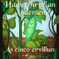 As cinco ervilhas - H. C. Andersen
