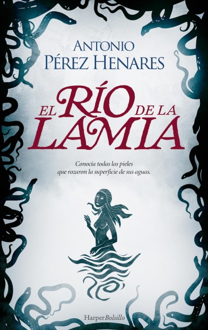 El río de la lamia - Antonio Pérez Henares