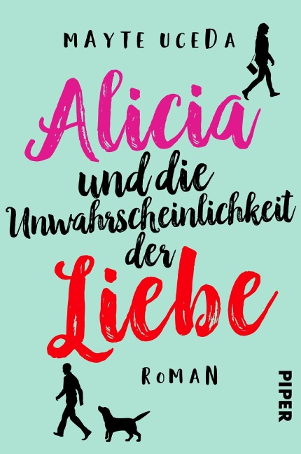 Alicia und die Unwahrscheinlichkeit der Liebe - Mayte Uceda