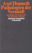 Cover-Bild zum Titel 'Pathologie der Vernunft' von 'Axel Honneth'