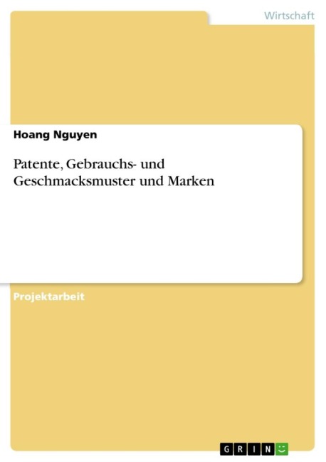 Patente, Gebrauchs- und Geschmacksmuster und Marken - Hoang Nguyen
