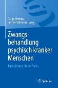 Zwangsbehandlung psychisch kranker Menschen - 