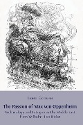 Cover-Bild zum Titel 'The Passion of Max von Oppenheim' von 'Lionel Gossman'