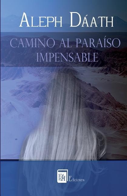 Camino al Paraiso Impensable - Aleph Dáath