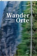 Cover-Bild zum Titel 'WanderOrte' von 'Cyrill Stieger'