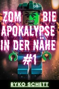 Cover-Bild zum Titel 'Zombie Apokalypse in der Nähe #1' von 'Ryko Schett'