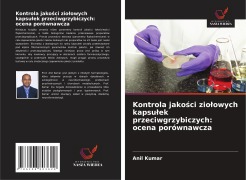 Cover-Bild zum Titel 'Kontrola jako¿ci zio¿owych kapsu¿ek przeciwgrzybiczych: ocena porównawcza' von 'Anil Kumar'