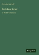 Cover-Bild zum Titel 'Barthli der Korber' von 'Jeremias Gotthelf'